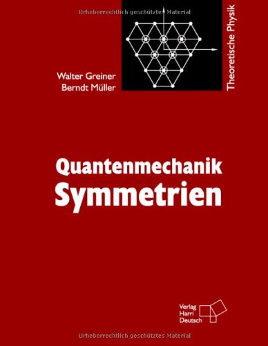 Theoretische Physik. Ein Lehr- und Übungstext für Anfangssemester (Band 1-4) und Fortgeschrittene (ab Band 5 und Ergänzungsbände): Quantenmechanik: Symmetrien Books