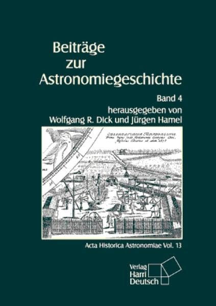 Beiträge zur Astronomiegeschichte, Bd.4 (Acta Historica Astronomiae) Natural Sciences
