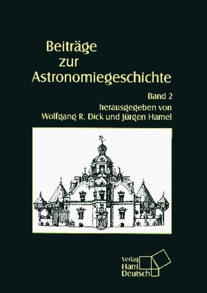 Beiträge zur Astronomiegeschichte (Acta Historica Astronomiae) Natural Sciences