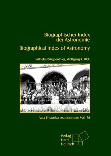 Biographischer Index der Astronomie /Biographical Index of Astronomy Science