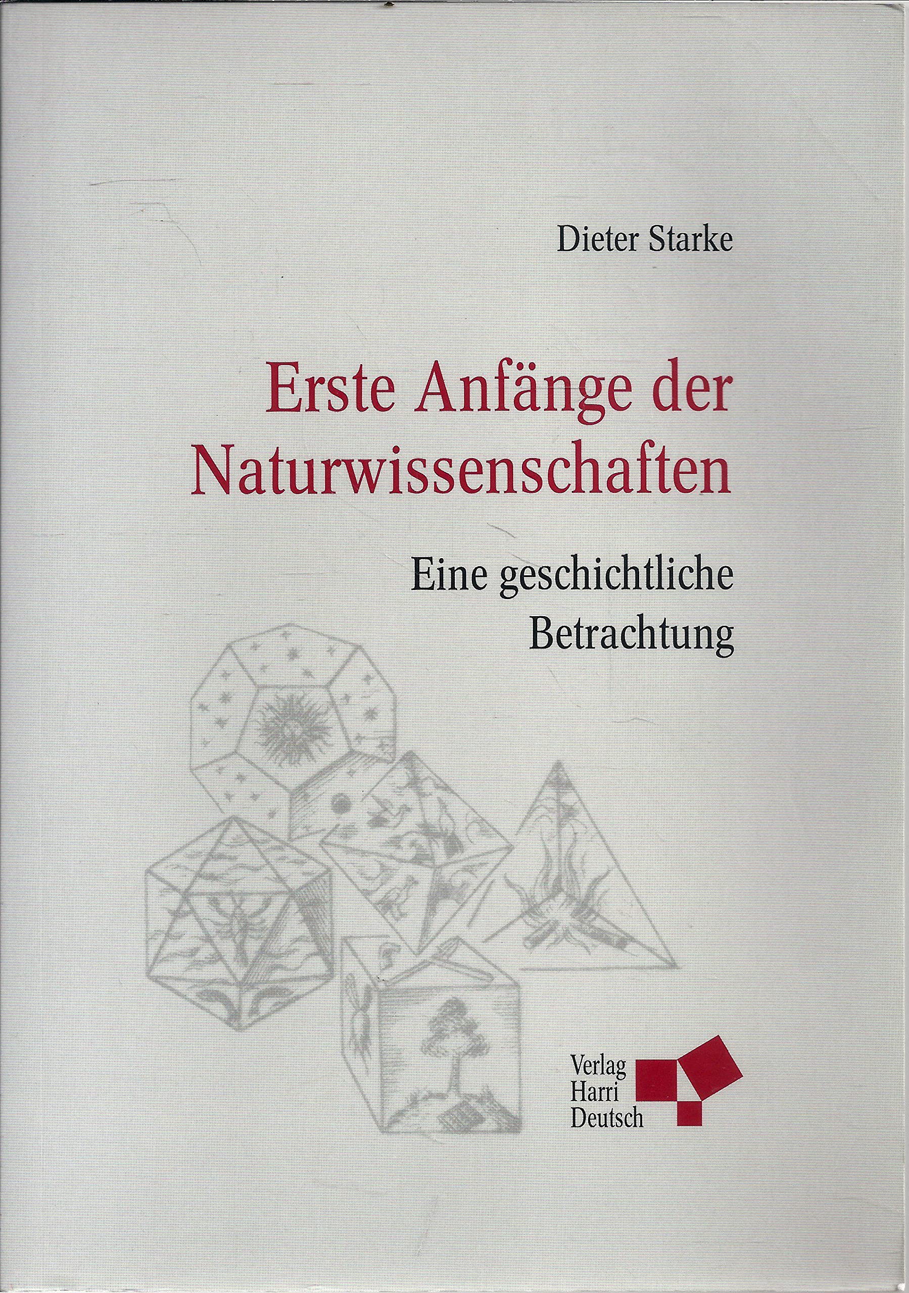 Erste Anfänge der Naturwissenschaften: Eine geschichtliche Betrachtung book