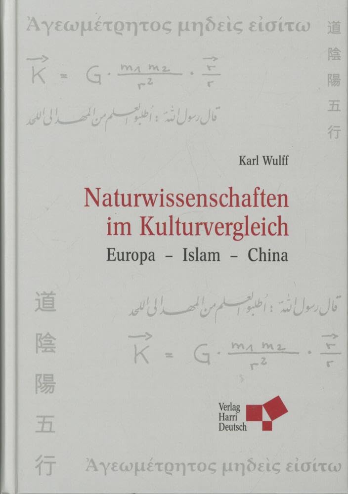 Naturwissenschaften im Kulturvergleich: Europa - Islam - China Business & Technology