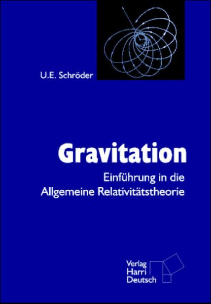 Gravitation: Einführung in die Allgemeine Relativitätstheorie Natural Sciences