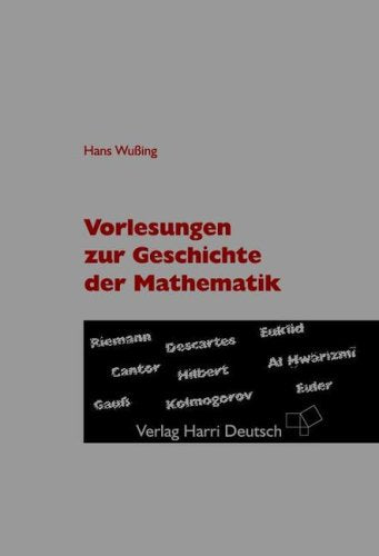 Vorlesungen zur Geschichte der Mathematik Mathematics