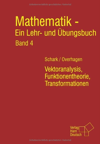 Mathematik - Ein Lehr- und Übungsbuch. Band 4: Vektoranalysis, Funktionentheorie, Transformationen Mathematics