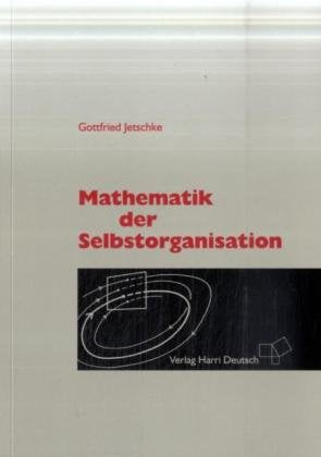 Mathematik der Selbstorganisation: Qualitative Theorie nichtlinearer dynamischer Systeme und gleichgewichtsferner Strukturen in Physik, Chemie und Biologie Medicine