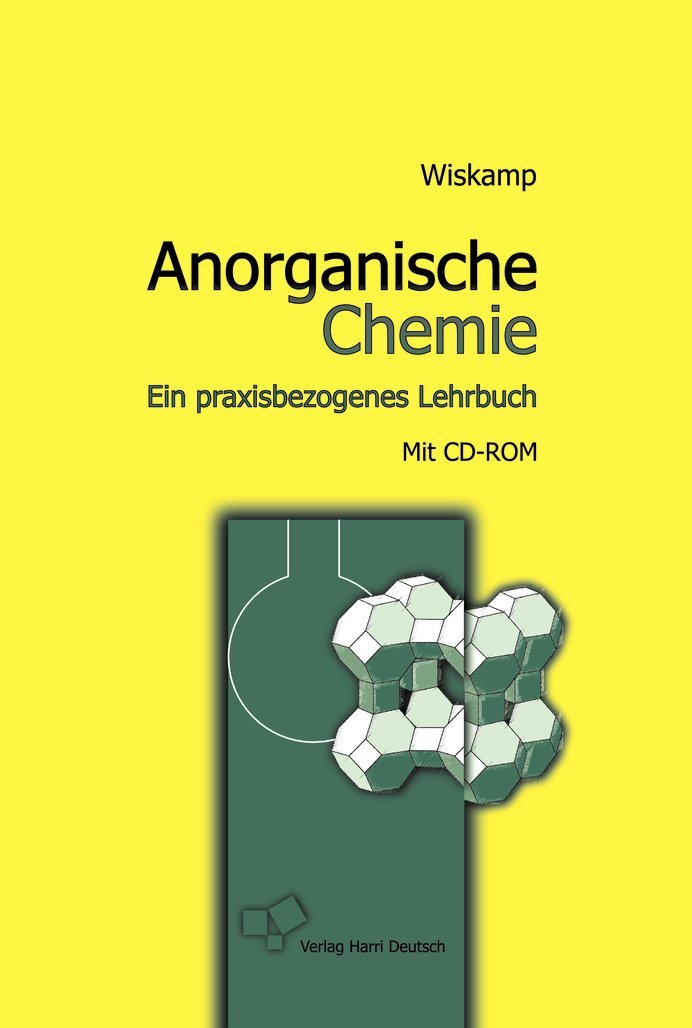 Anorganische Chemie: Ein praxisbezogenes Lehrbuch Natural Sciences