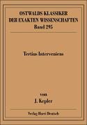Tertius Interveniens: Warnung an etliche Gegner der Astrologie das Kind nicht mit dem Bade auszuschütten Books