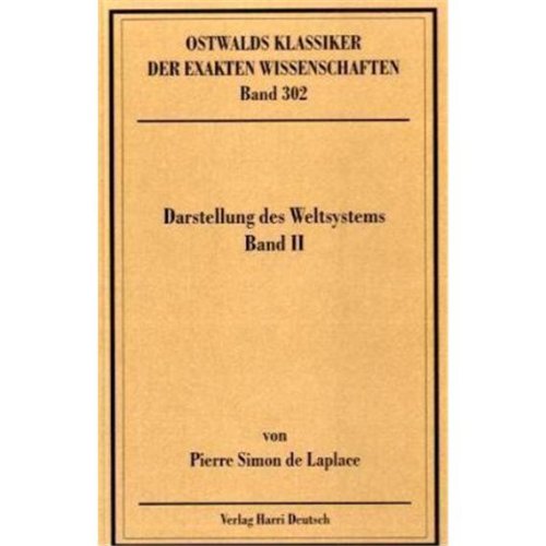 Darstellung des Weltsystems 2: Band II, Bücher 4-5: Von der Theorie der allgemeinen Schwere / Abriss der Geschichte der Astronomie book