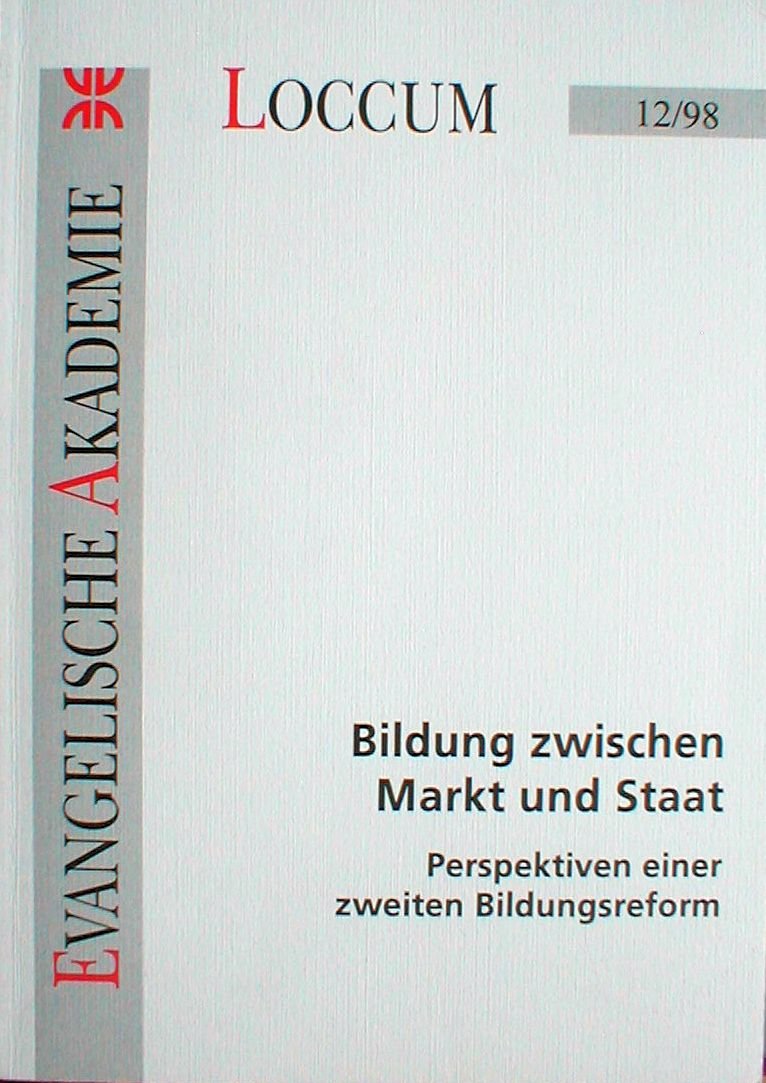 Bildung zwischen Markt und Staat: Perspektiven einer zweiten Bildungsreform (Loccumer Protokolle) Books