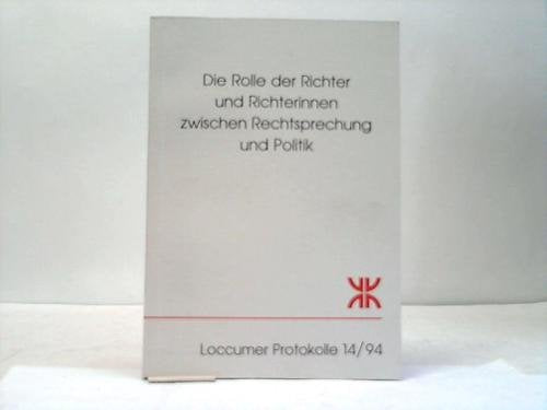 Die Rolle der Richter und Richterinnen zwischen Rechtsprechung und Politik Books