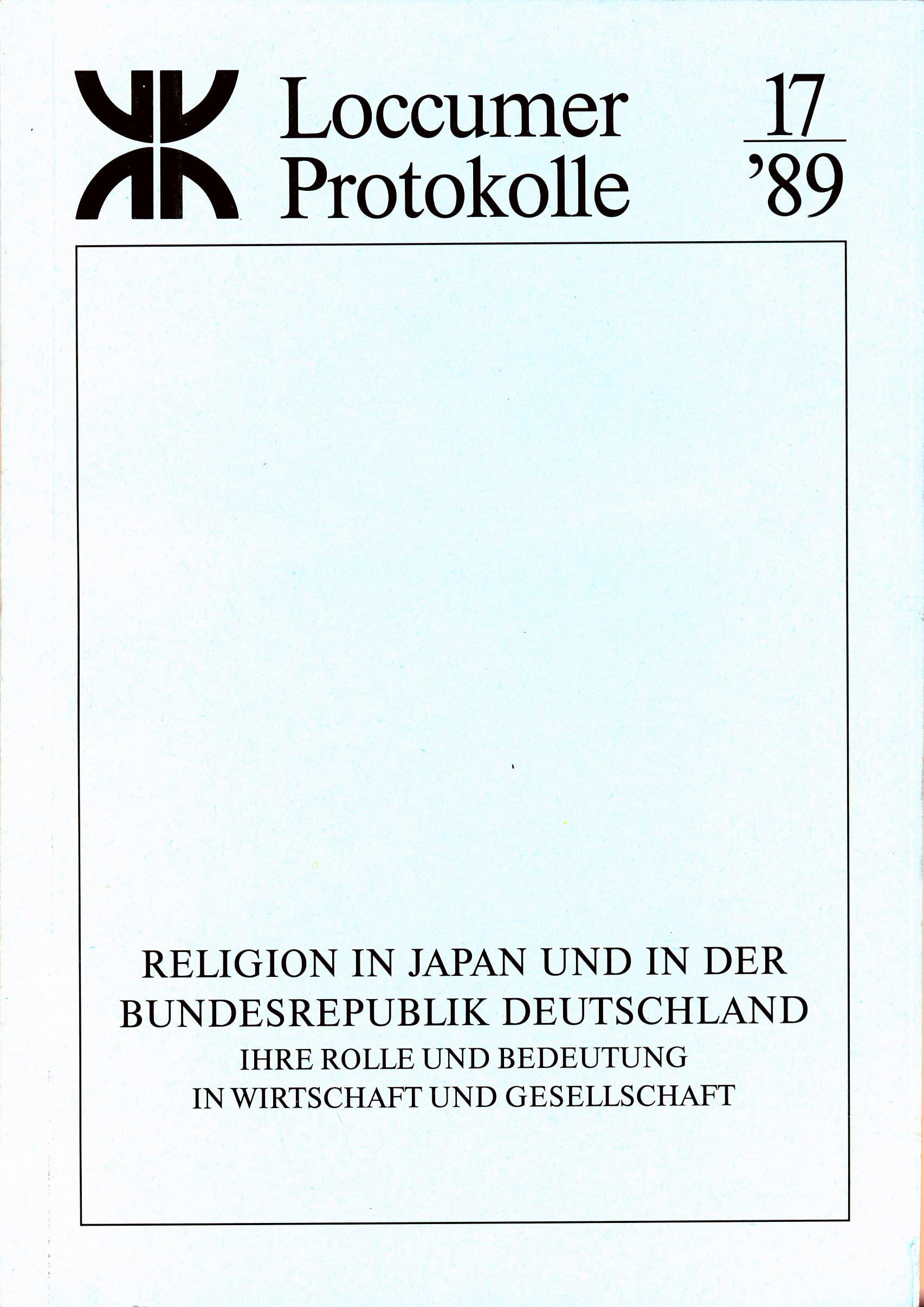 Religion in Japan und in der Bundesrepublik Deutschland: Ihre Rolle und Bedeutung in Wirtschaft und Gesellschaft (Loccumer Protokolle) Business, Finance & Career