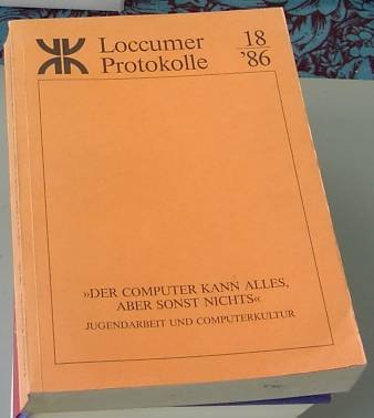 Der Computer kann alles, aber sonst nichts: Jugendarbeit und Computerkultur (Loccumer Protokolle) Books