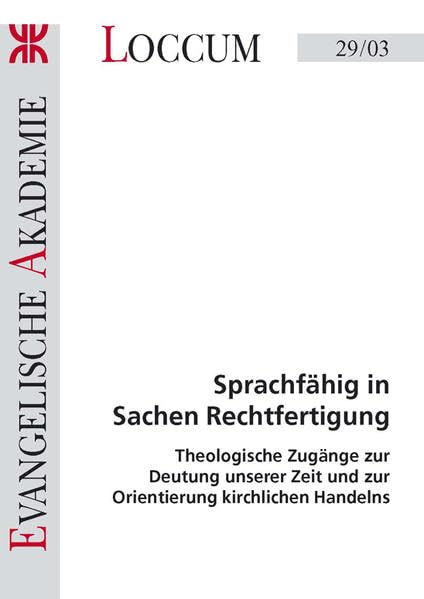 Sprachfähig in Sachen Rechtfertigung: Theologische Zugänge zur Deutung unserer Zeit und zur Orientierung kirchlichen Handelns (Loccumer Protokolle) Religion & Esotericism