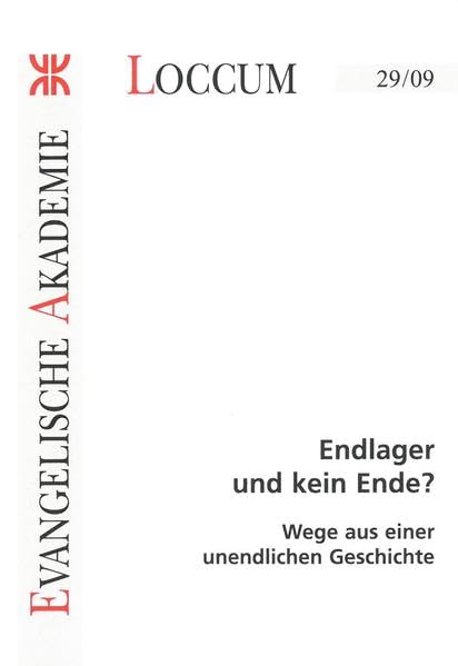 Endlager und kein Ende?: Wege aus einer unendlichen Geschichte (Loccumer Protokolle) Natural Sciences