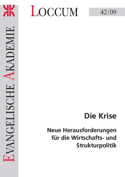 Die Krise: Neue Herausforderungen für die Wirtschafts- und Strukturpolitik (Loccumer Protokolle) Law