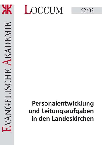 Personalentwicklung und Leitungsaufgaben in den Landeskirchen (Loccumer Protokolle) Business, Finance & Career