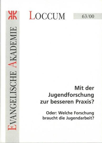 Mit der Jugendforschung zur besseren Praxis ?: Oder: Welche Forschung braucht die Jugendarbeit (Loccumer Protokolle) Books