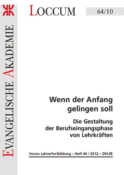 Wenn der Anfang gelingen soll: Die Gestaltung der Berufseingangsphase von Lehrkräften (Loccumer Protokolle) Books