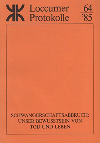 Schwangerschaftsabbruch: Unser Bewusstsein von Tod und Leben (Loccumer Protokolle) Medicine