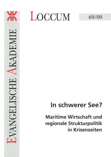 In schwerer See?: Maritime Wirtschaft und regionale Strukturpolitik in Krisenzeiten (Loccumer Protokolle) Law