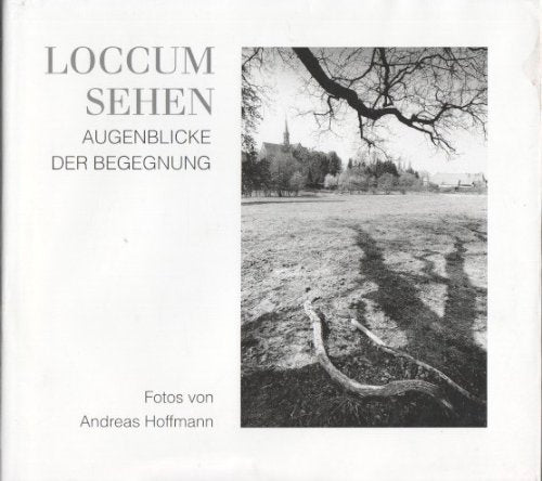 Loccum sehen: Augenblicke der Begegnung Leisure, Home & Garden