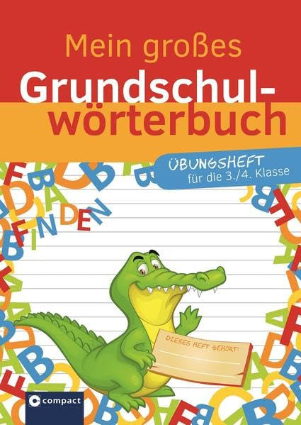 Mein großes Grundschulwörterbuch - Übungsheft für die 3. & 4. Klasse General education