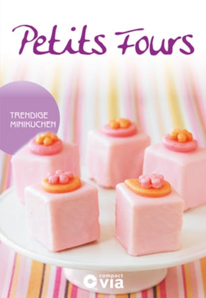 Petits Fours - Trendige Minikuchen Leisure, Home & Garden