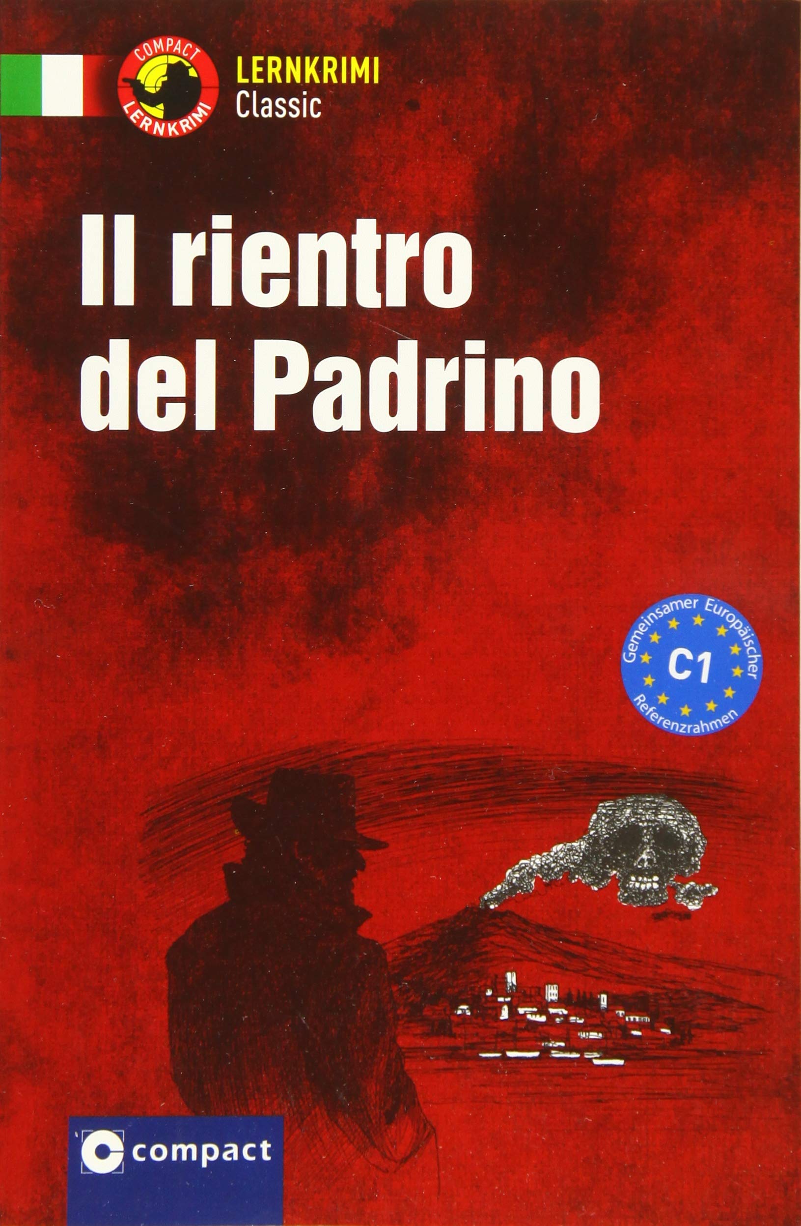 Il rientro del Padrino: Italienisch C1 (Compact Lernkrimi Classic) Study Guides