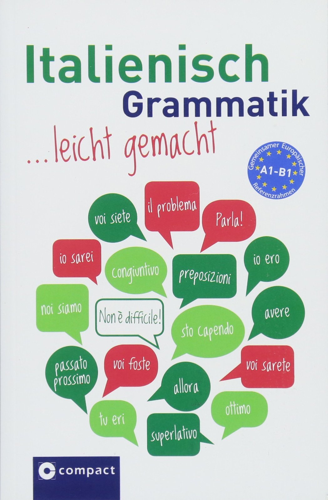 Italienisch Grammatik: ... leicht gemacht A1-B1 Foreign Languages ​​& Dictionaries