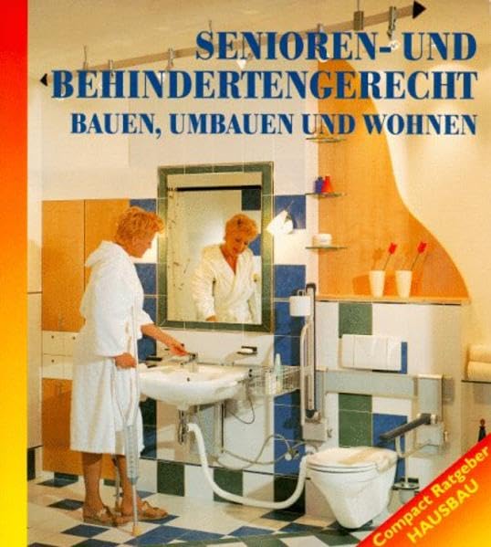 Senioren- und behindertengerecht bauen und umbauen (Compact Ratgeber Hausbau) Hobbies & Crafts