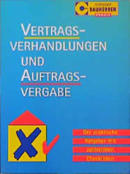 Vertragsverhandlungen und Auftragsvergabe: Der praktische Ratgeber mit zahlreichen Checklisten (Compact Bauherren-Praxis) Home & Household