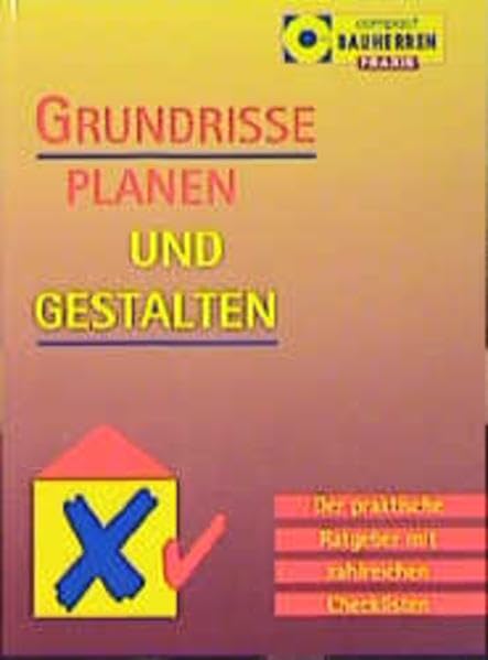 Grundrisse planen und gestalten: Der praktische Ratgeber mit zahlreichen Checklisten (Compact Bauherren-Praxis) Hobbies & Crafts