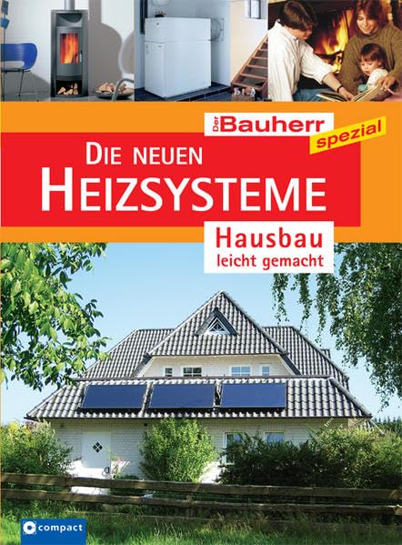 Die neuen Heizsysteme: Hausbau leicht gemacht (Der Bauherr spezial) Hobbies & Crafts