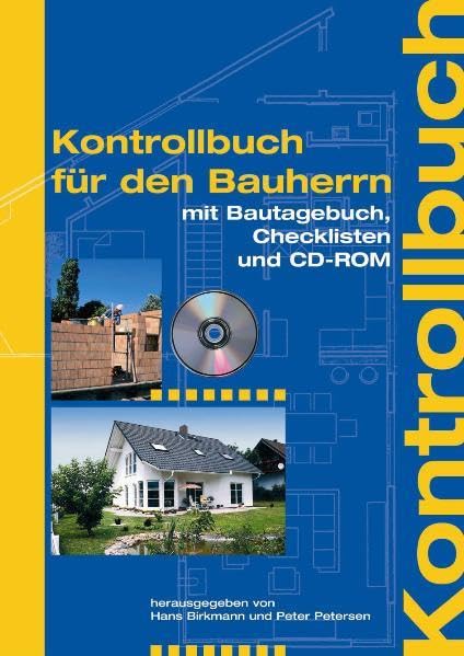 Kontrollbuch für den Bauherrn: Mit CD-ROM: Zur systematischen Bauüberwachung vom Baubeginn bis zur Fertigstellung Business, Finance & Career