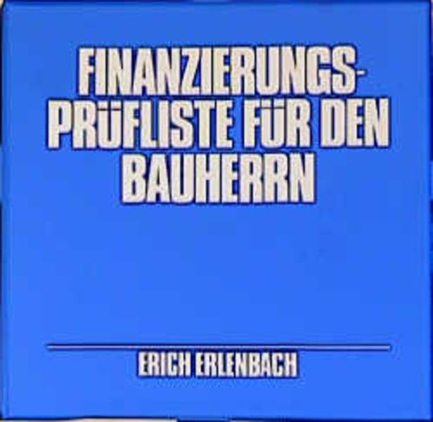 Finanzierungs-Prüfliste für den Bauherrn: Das optimale Finanzierungspaket beim Hausbau, Hauskauf und Umbau. Über 450 Kontrollpunkte (Compact-Checkliste) Home & Household