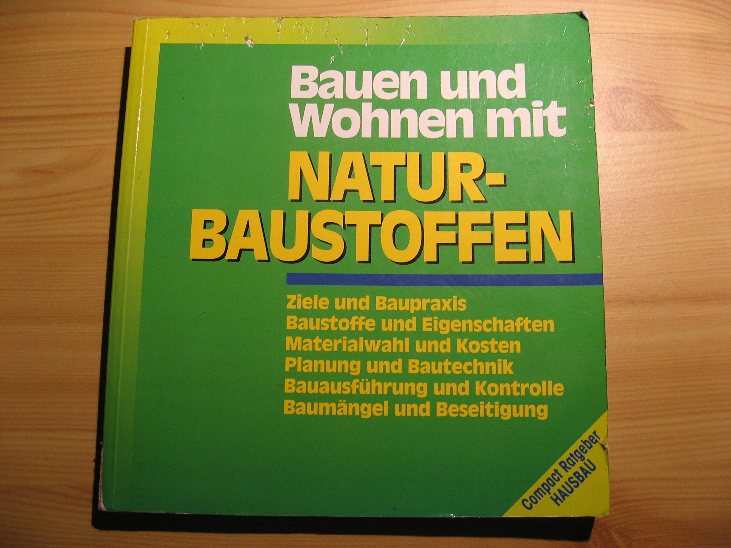 Bauen und Wohnen mit Naturbaustoffen (Compact Ratgeber Hausbau) Home & Household