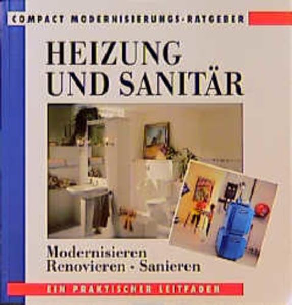 Heizung und Sanitär: Modernisieren, renovieren, sanieren (Compact Modernisierungs-Ratgeber) Books