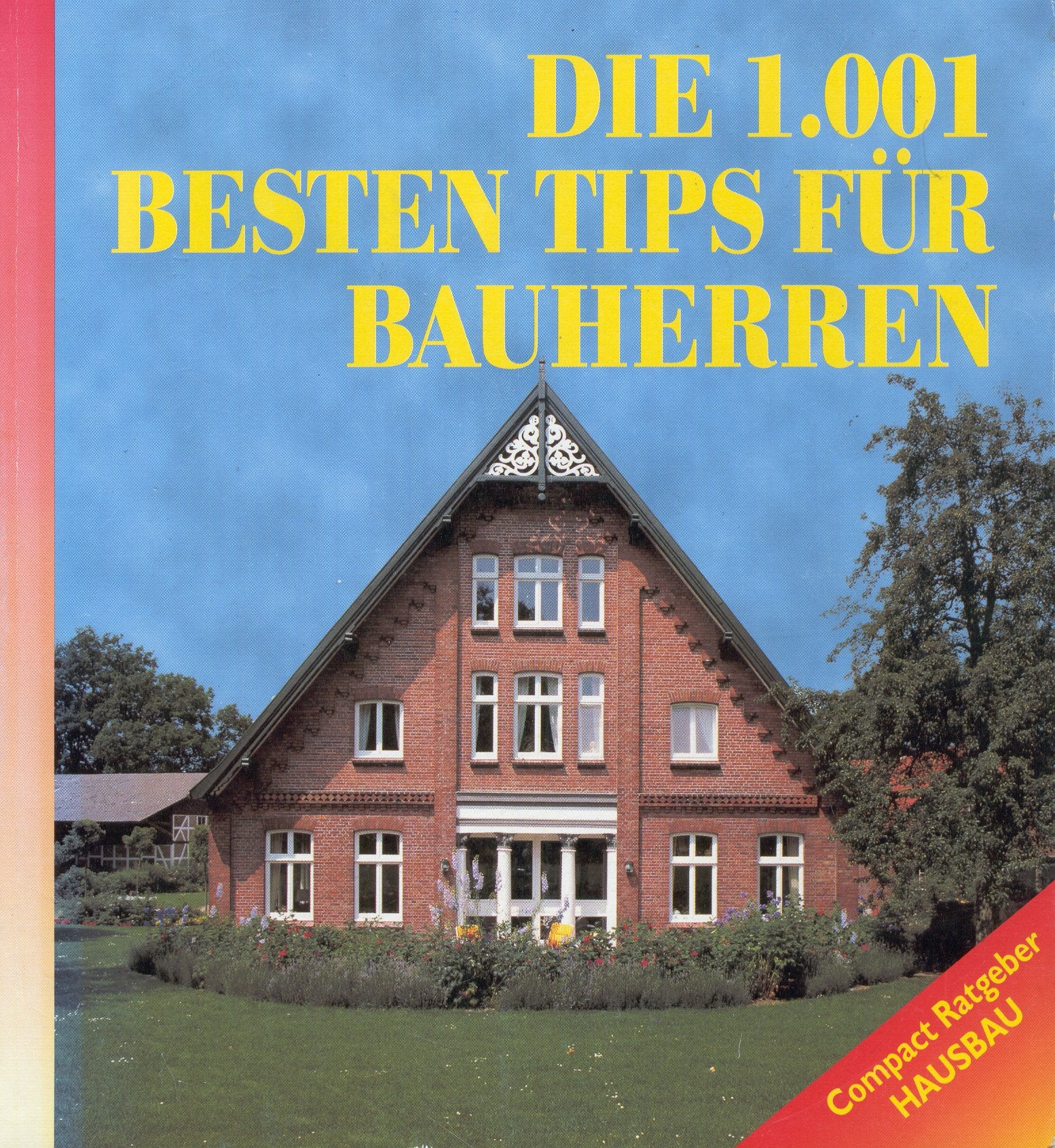 Die 1001 besten Tips für Bauherren (Compact Ratgeber Hausbau) Hobbies & Crafts