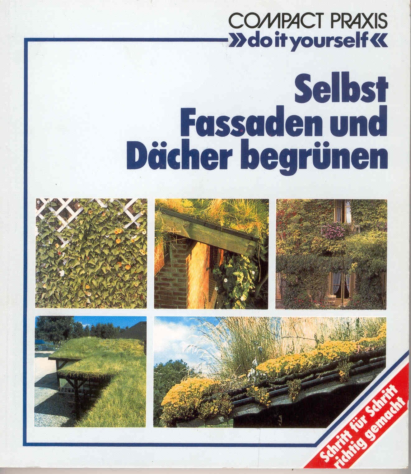 Selbst Fassaden und Dächer begrünen (Compact-Praxis "do it yourself") Home & Household