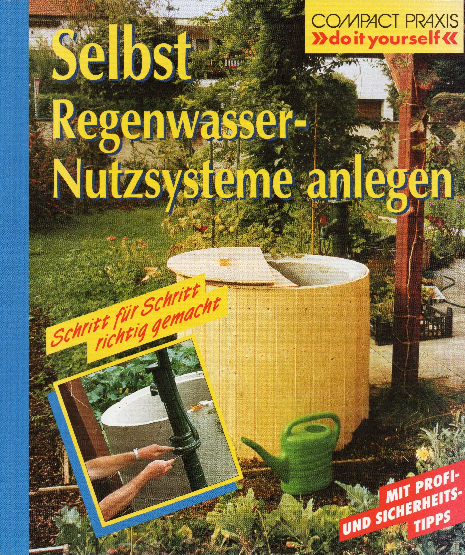 Selbst Regenwasser-Nutzsysteme anlegen (Compact-Praxis "do it yourself") Hobbies & Crafts