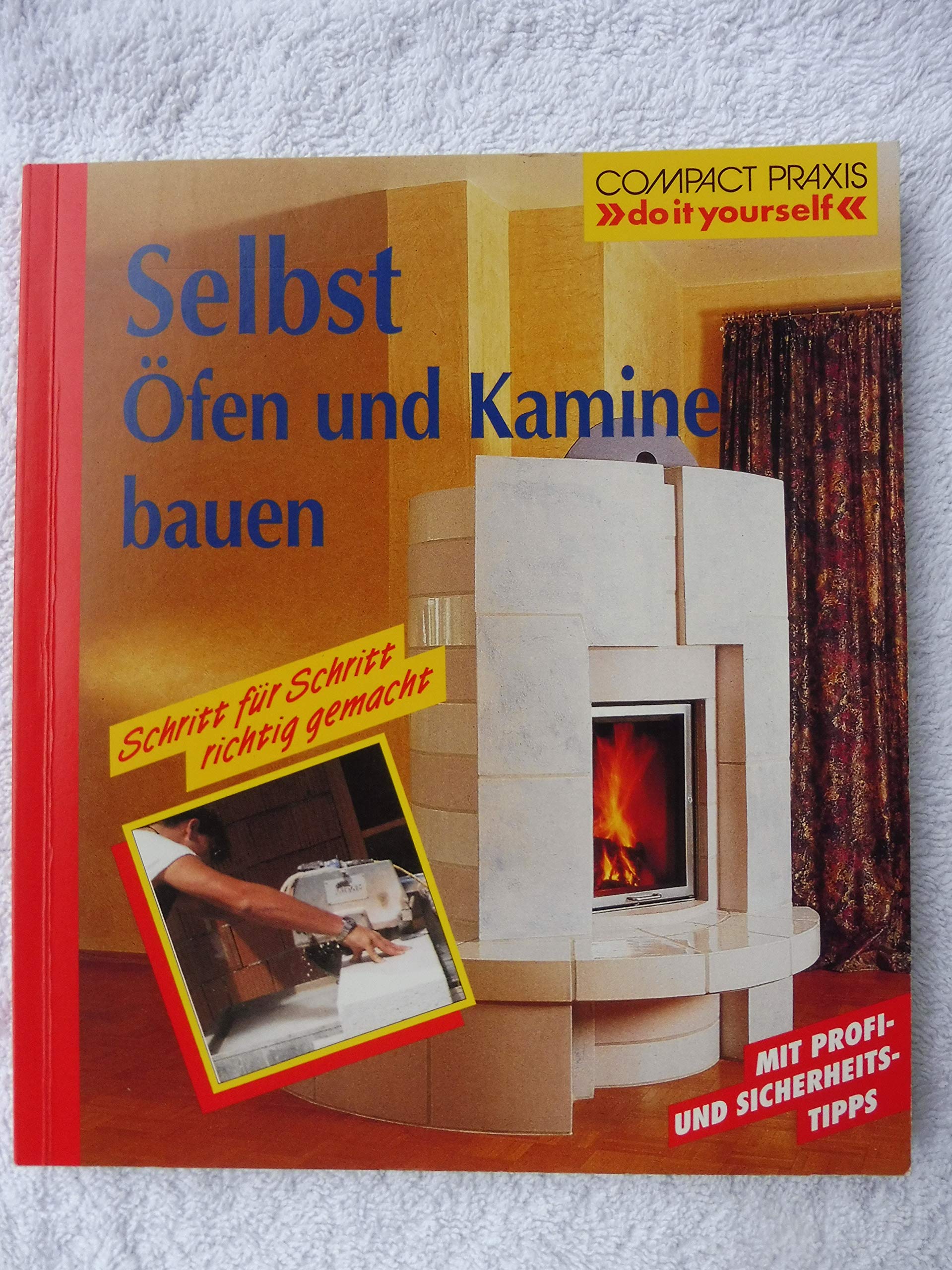 Selbst Öfen und Kamine bauen (Compact-Praxis "do it yourself") Home & Household