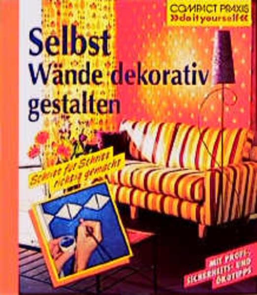 Selbst Wände dekorativ gestalten (Compact-Praxis "do it yourself") Hobbies & Crafts