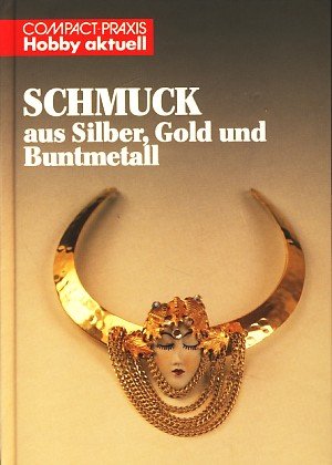 Schmuck - aus Silber, Gold und Buntmetall (Compact-Praxis Hobby aktuell) Home & Household