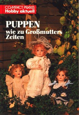 Puppen - wie zu Grossmutters Zeiten (Compact-Praxis Hobby aktuell) Home & Household
