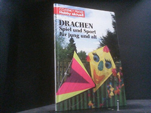 Drachen: Spiel und Sport für jung und alt (Compact-Praxis Hobby aktuell) Home & Household