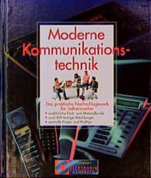 Kommunikationstechnik: Das praktische Nachschlagewerk für Selbstmacher (Compact Elektronik Handbuch) Business & Technology