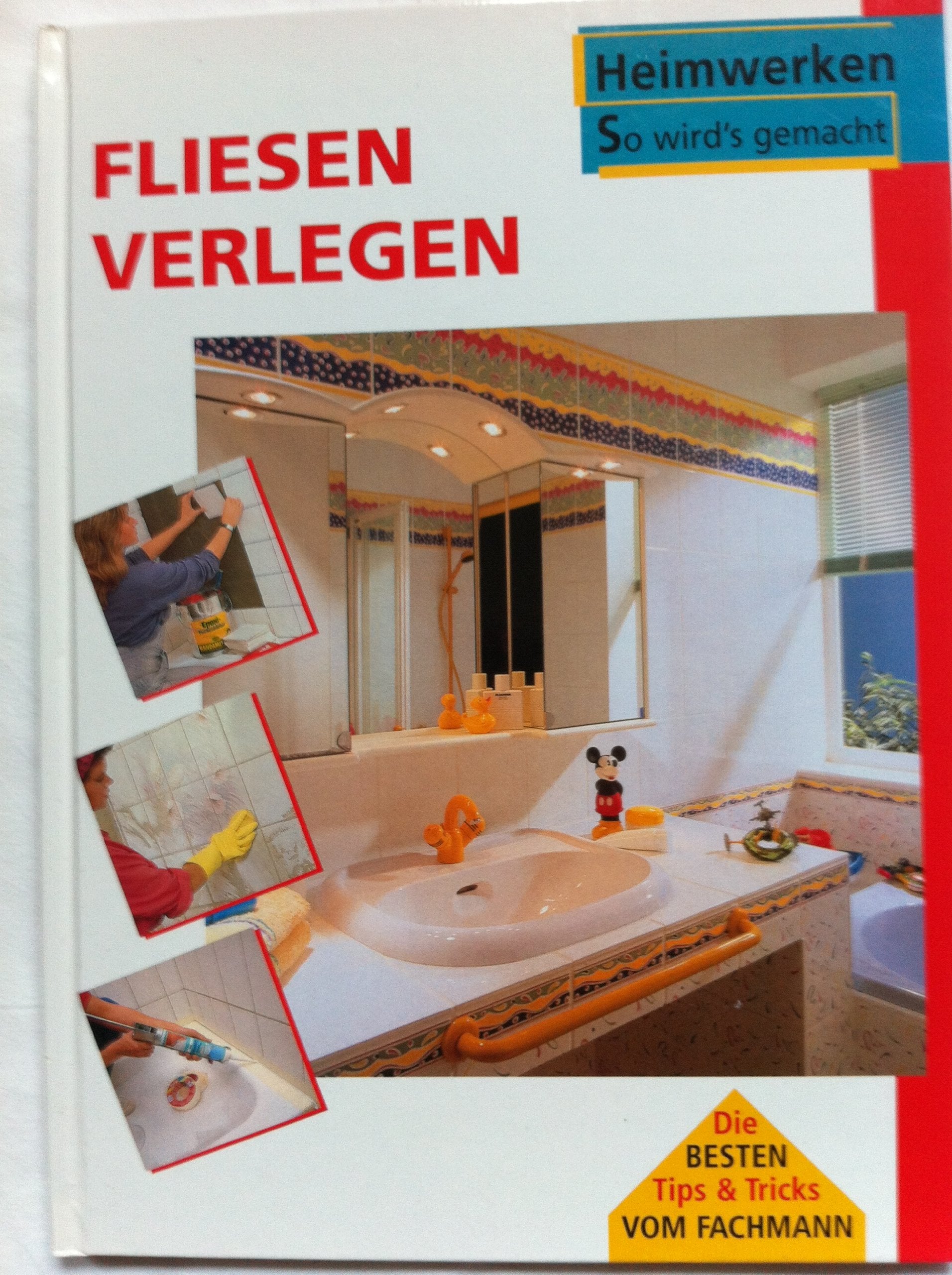 Fliesen Verlegen, Heimwerken, So wird´s gemacht Books