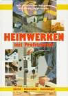 Heimwerken mit Profitechnik: Geräte - Materialien - Anleitungen Hobbies & Crafts