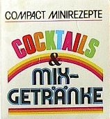 Cocktails & Mixgetränke (Compact-Minirezepte) Cooking & Enjoying